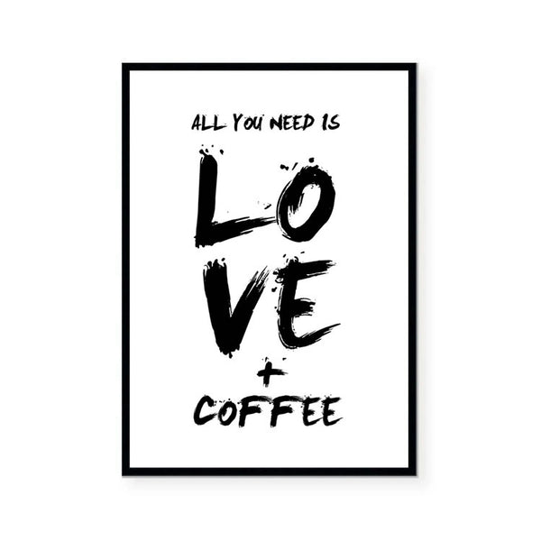 All You Need is Love and Coffee Print-Art for Interiors-Online Framed-Australian Made Wall Art-Milk n Honey Designs
