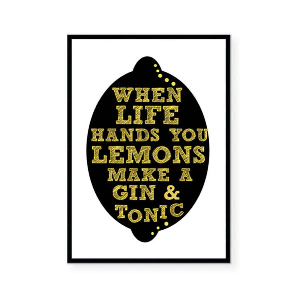 When Life Hands You Lemons Make A Gin & Tonic Print-Art for Interiors-Online Framed-Australian Made Wall Art-Milk n Honey Designs